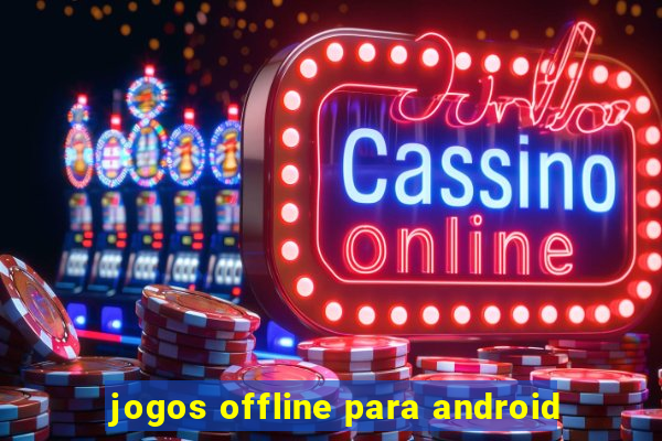 jogos offline para android